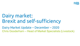 Dairy market: Brexit and self-sufficiency - Dairy Market Update – December – 2020